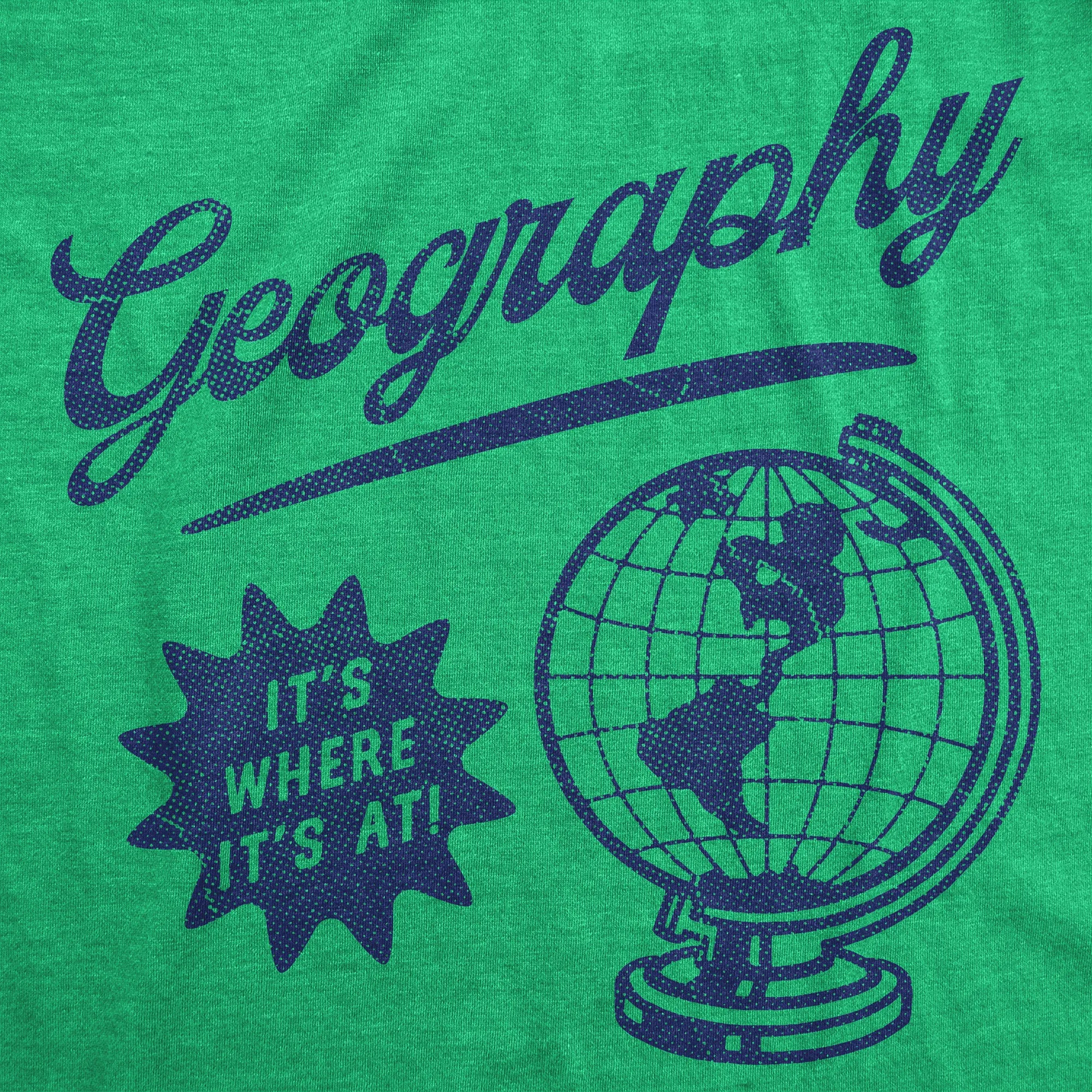 Geography Its Where Its At Men's T Shirt sold by Crazy Dog T-Shirts product image thumbnail 2