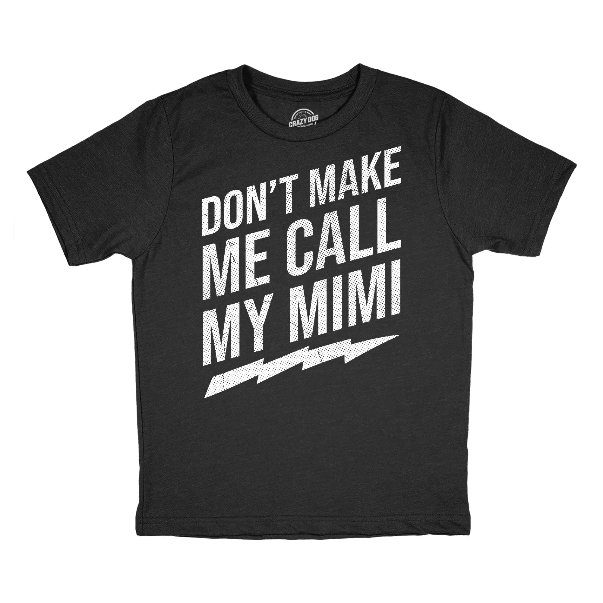 Dont Make Me Call My Mimi Youth T Shirt sold by Crazy Dog T-Shirts