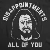 Disapointments All Of You Men's T Shirt sold by Crazy Dog T-Shirts