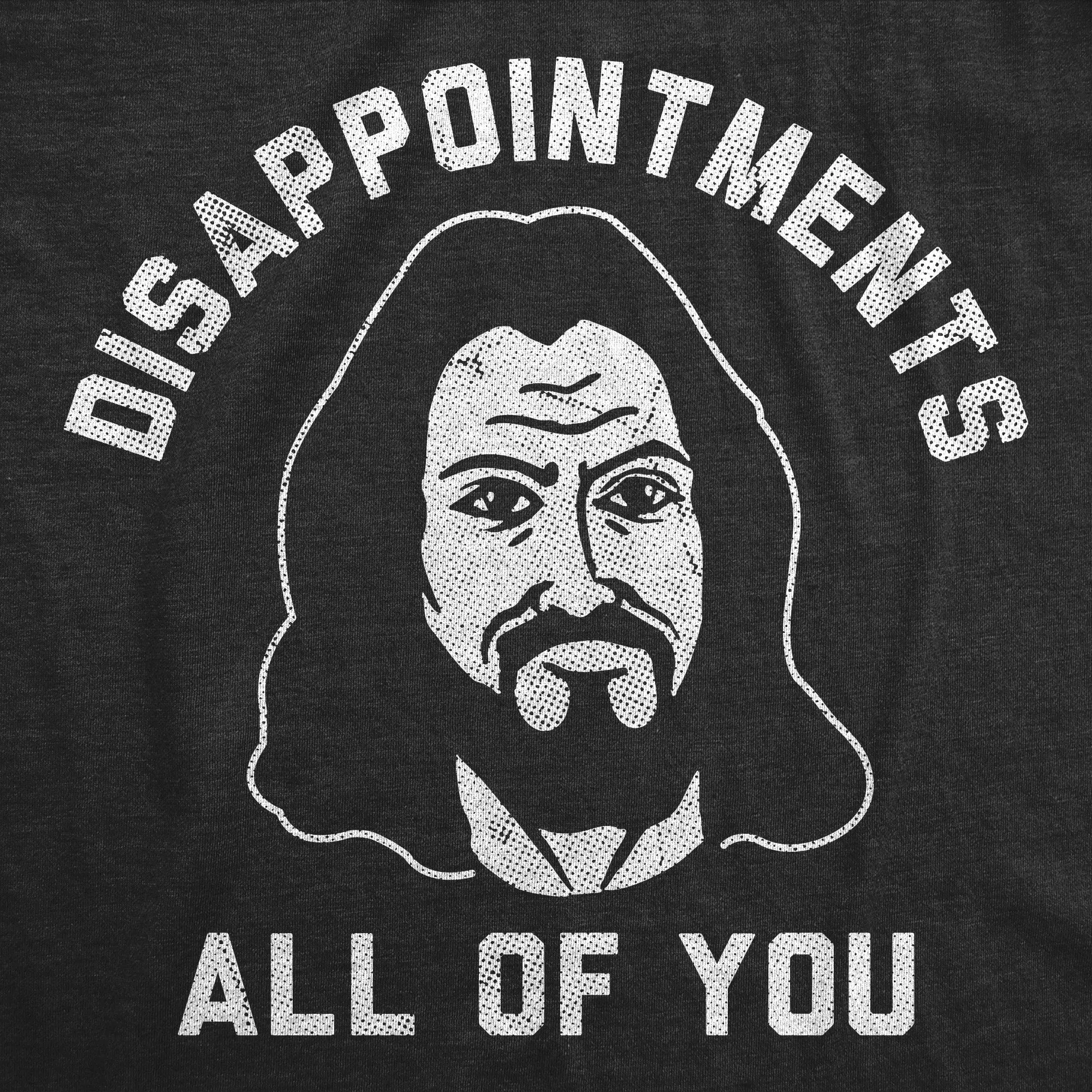 Disapointments All Of You Men's T Shirt sold by Crazy Dog T-Shirts product image thumbnail 2