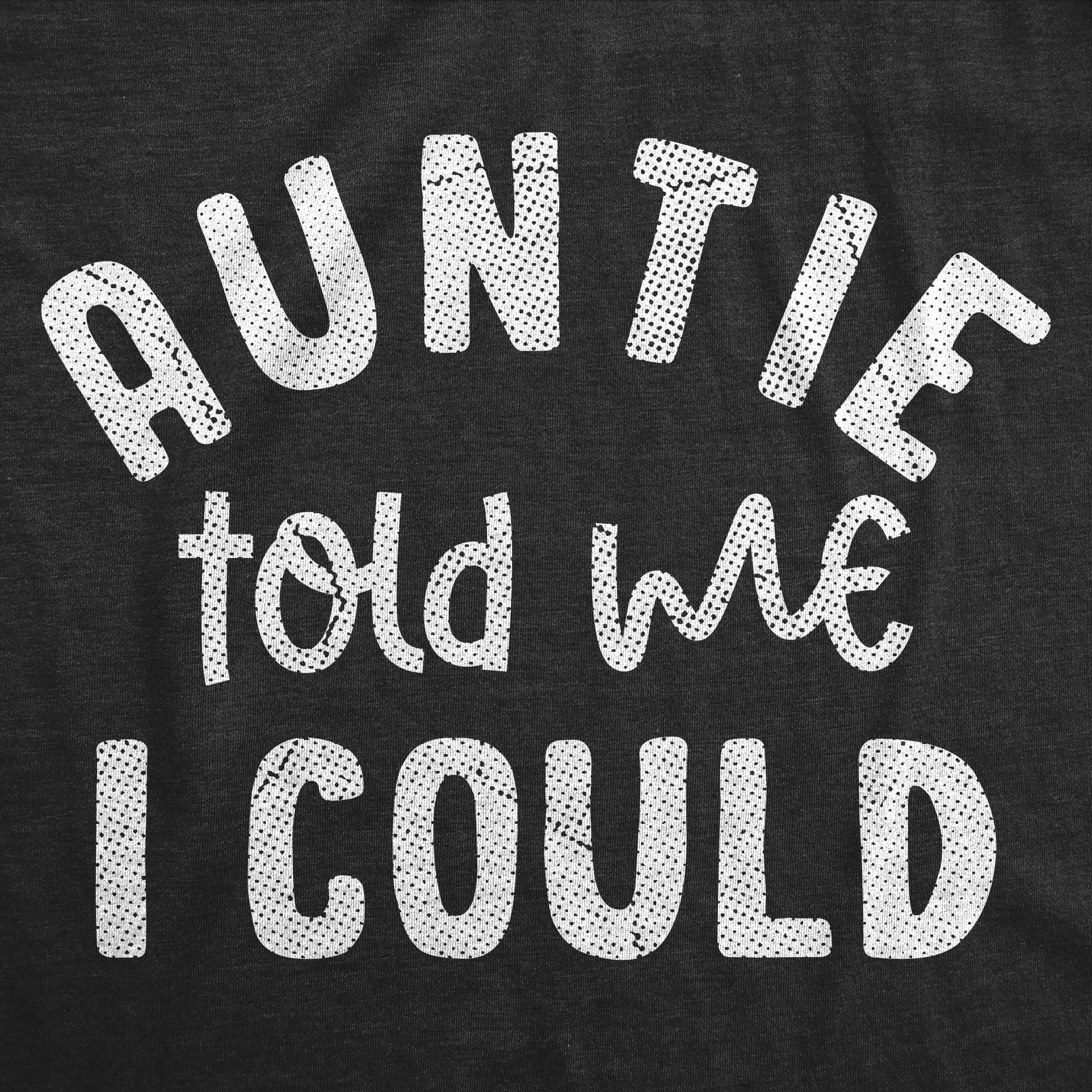 Auntie Told Me I Could Youth T Shirt sold by Crazy Dog T-Shirts product image thumbnail 2