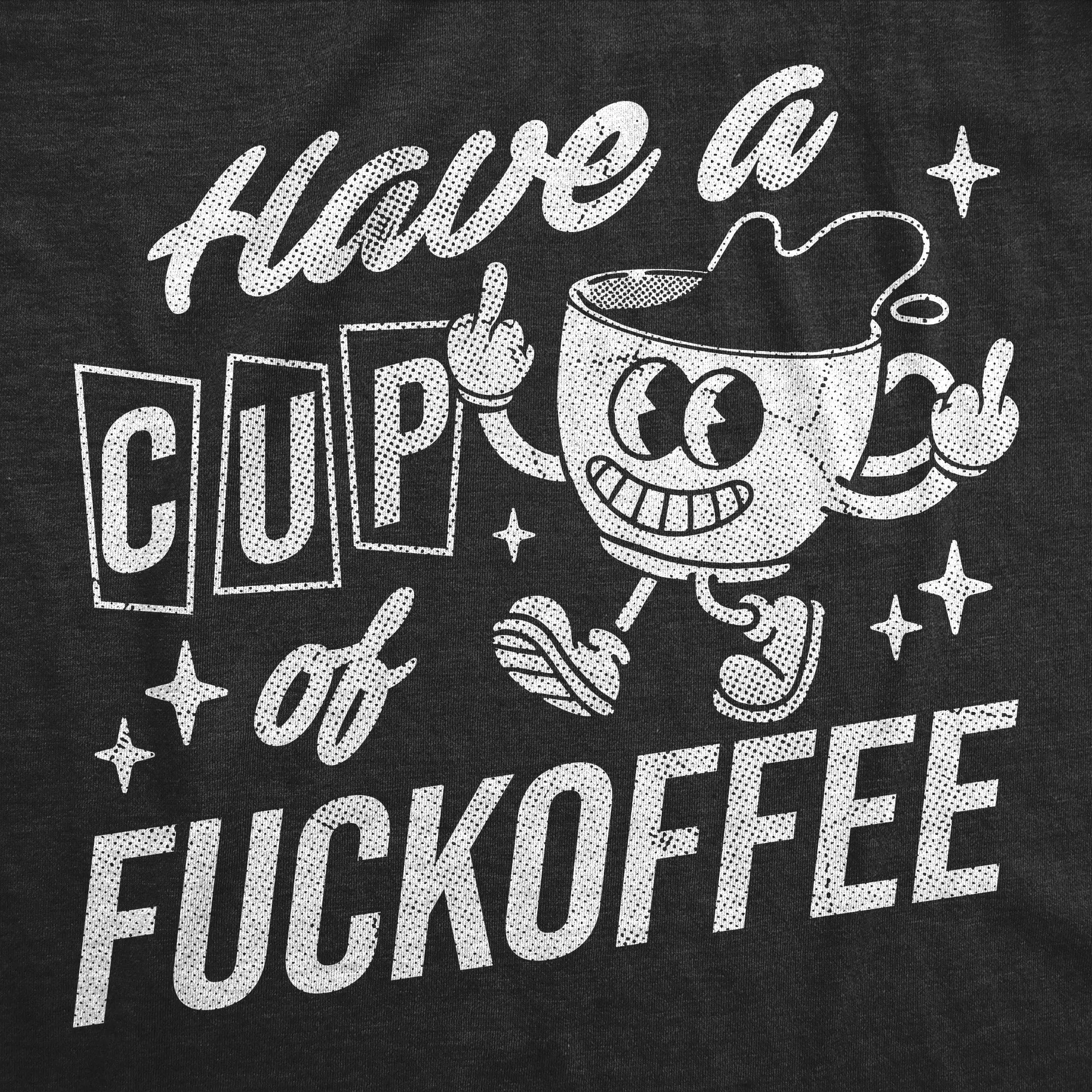 Have A Cup Of Fuckoffee Women's T Shirt sold by Crazy Dog T-Shirts product image thumbnail 2