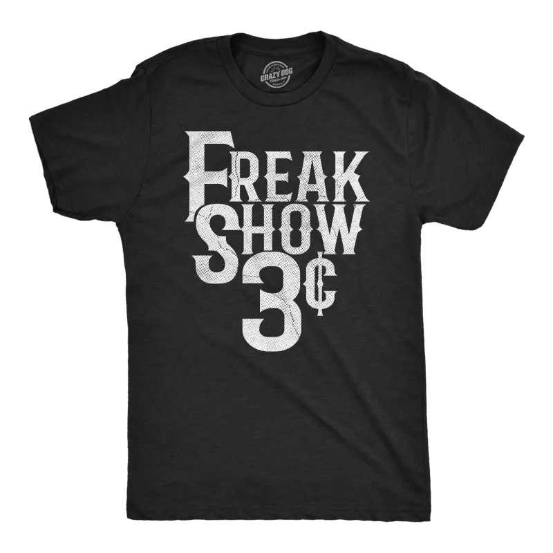 Freak Show 3 Cents Men's T Shirt sold by Crazy Dog T-Shirts