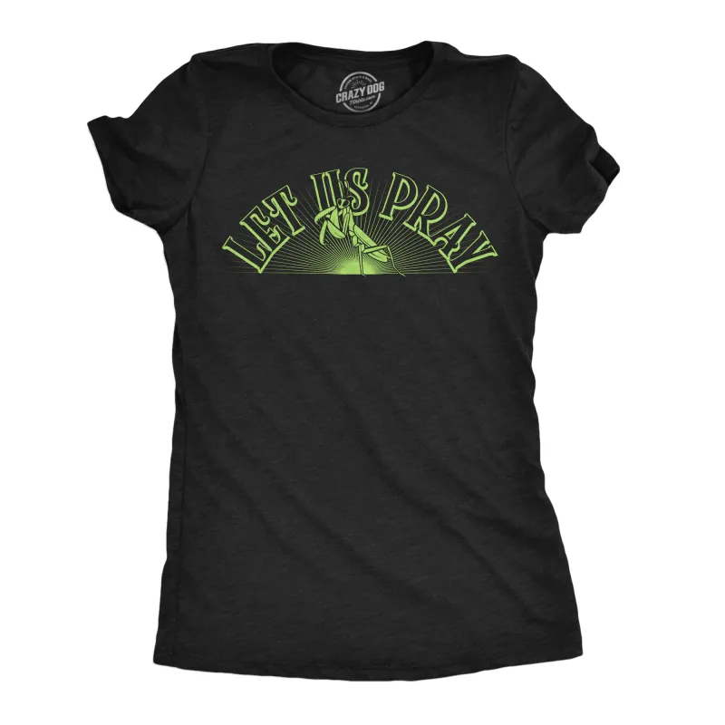 Let Us Pray Women's T Shirt sold by Crazy Dog T-Shirts
