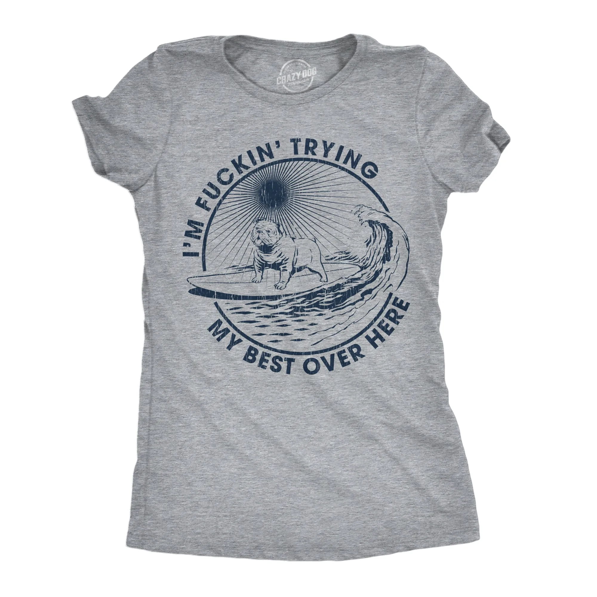 Im Fuckin Trying My Best Over Here Women's T Shirt sold by Crazy Dog T-Shirts