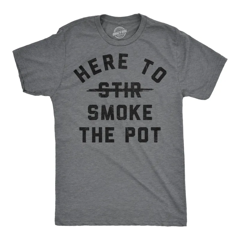 Here To Smoke The Pot Men's T Shirt sold by Crazy Dog T-Shirts