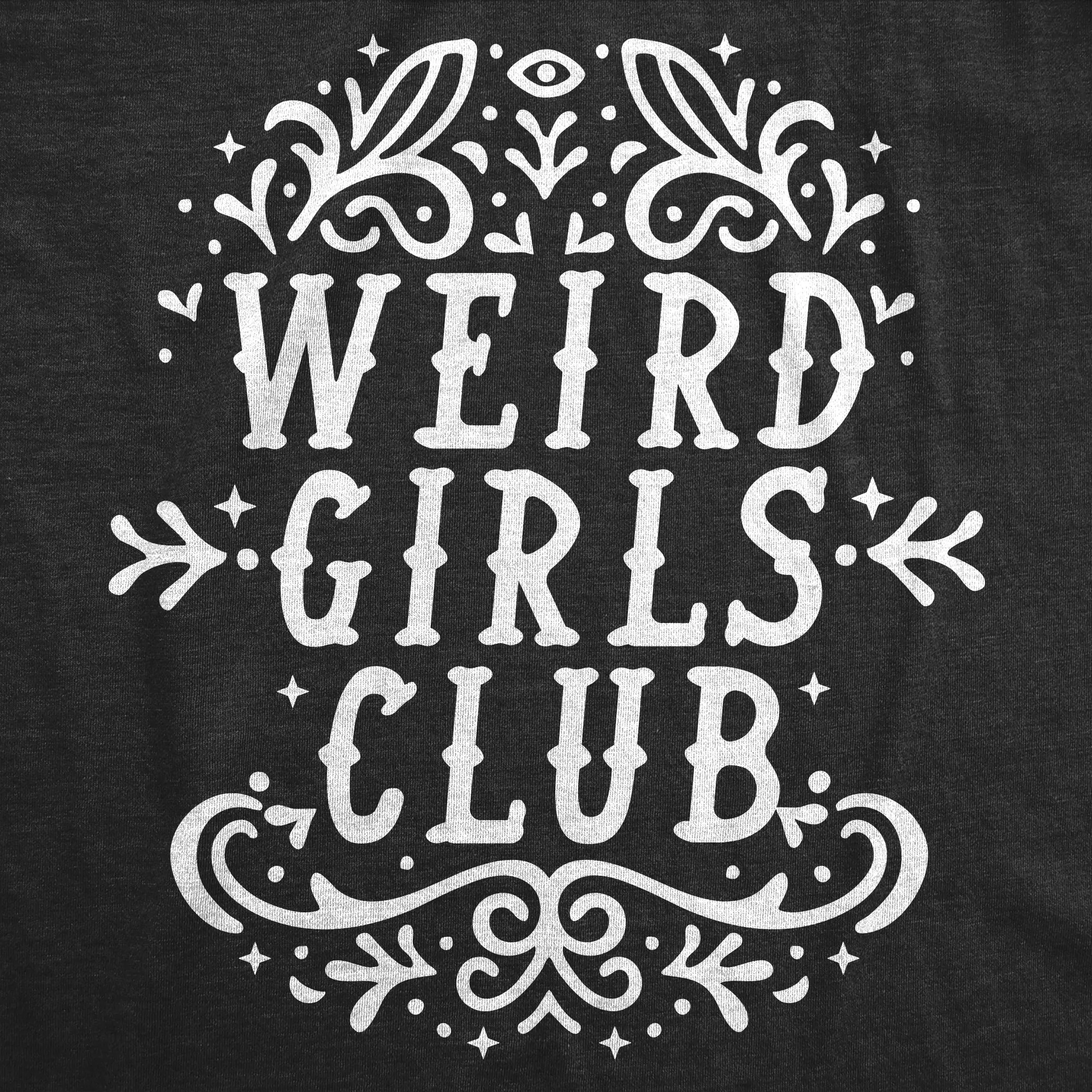 Weird Girls Club Women's T Shirt sold by Crazy Dog T-Shirts product image thumbnail 2