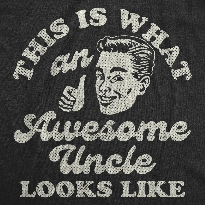 This Is What An Awesome Uncle Looks Like Men's T Shirt sold by Crazy Dog T-Shirts