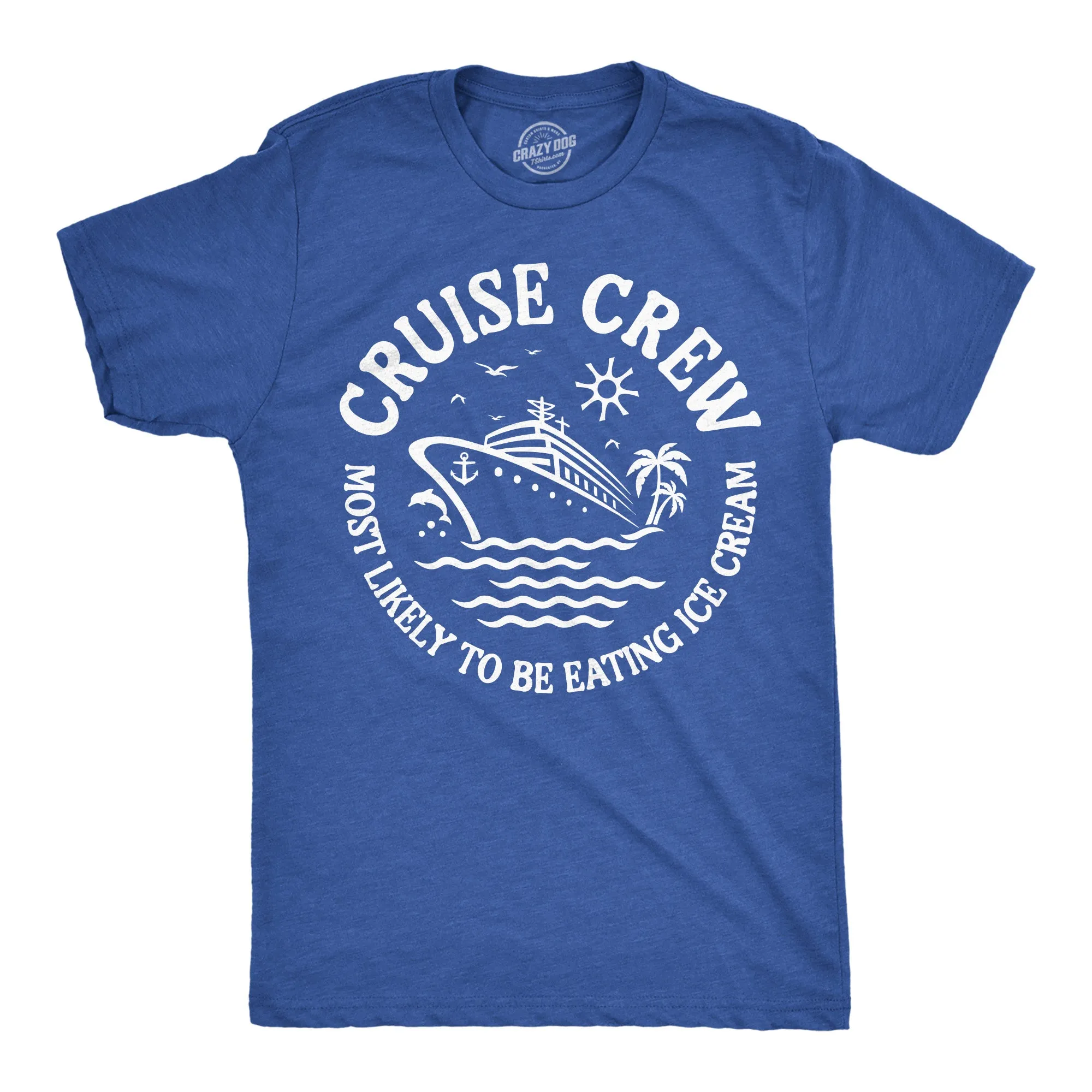 Cruise Crew Most Likely To Be Eating Ice Cream Men's T Shirt sold by Crazy Dog T-Shirts