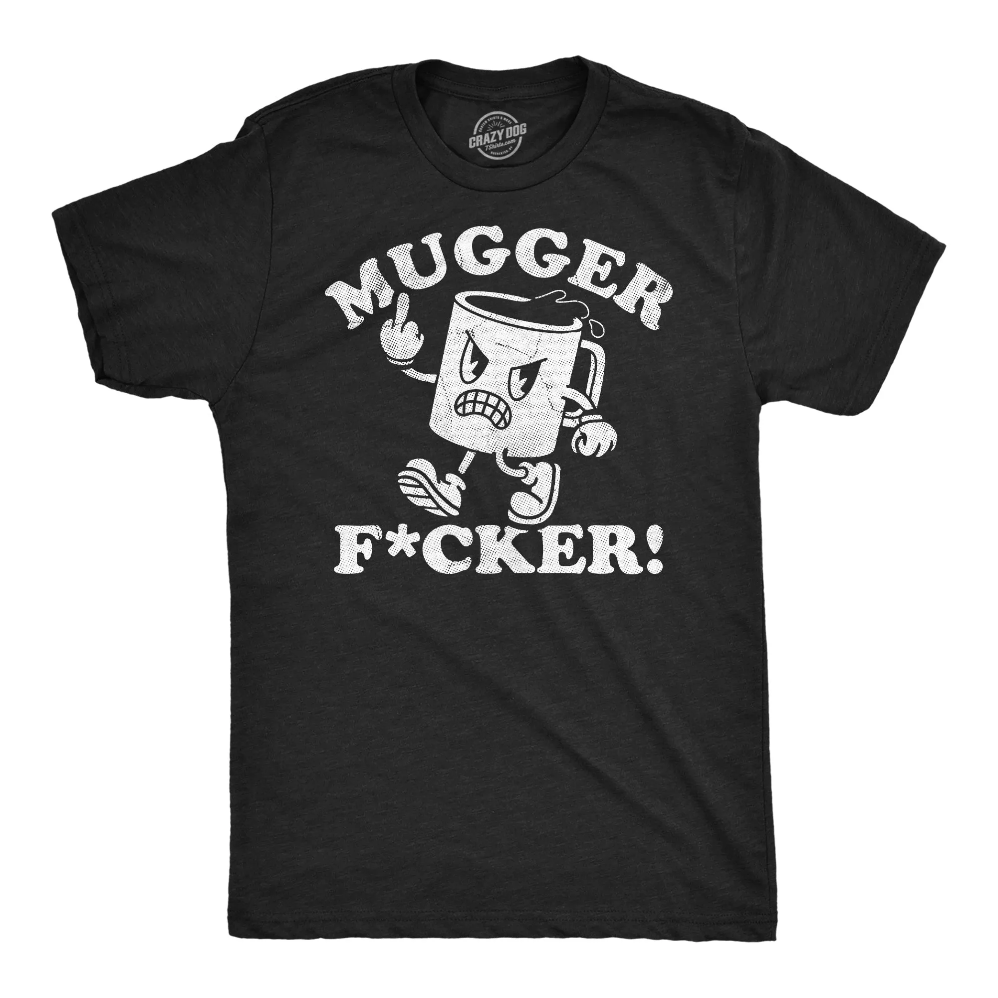 Mugger Fucker Men's T Shirt sold by Crazy Dog T-Shirts