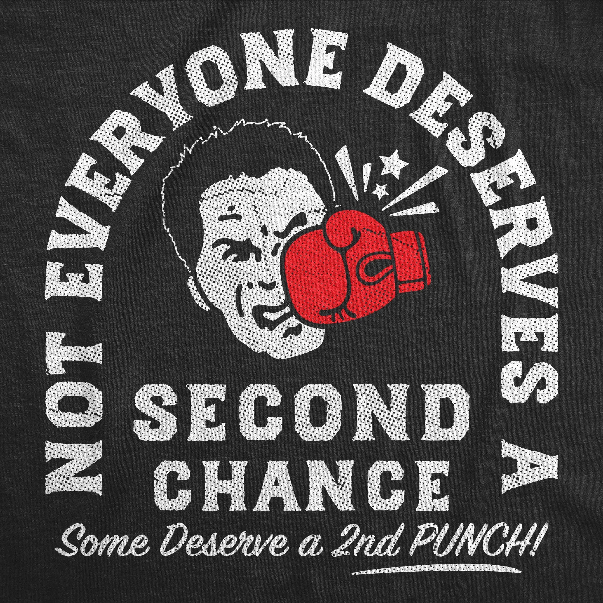 Not Everyone Deserves A Second Chance Men's T Shirt sold by Crazy Dog T-Shirts product image thumbnail 2