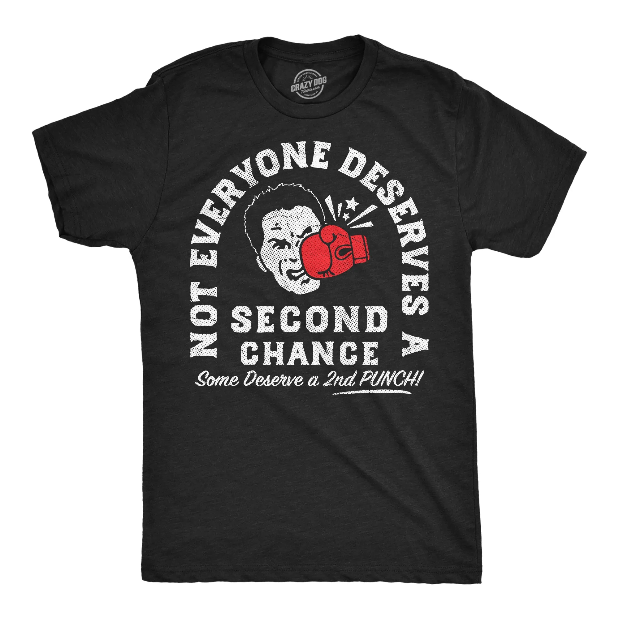 Not Everyone Deserves A Second Chance Men's T Shirt sold by Crazy Dog T-Shirts
