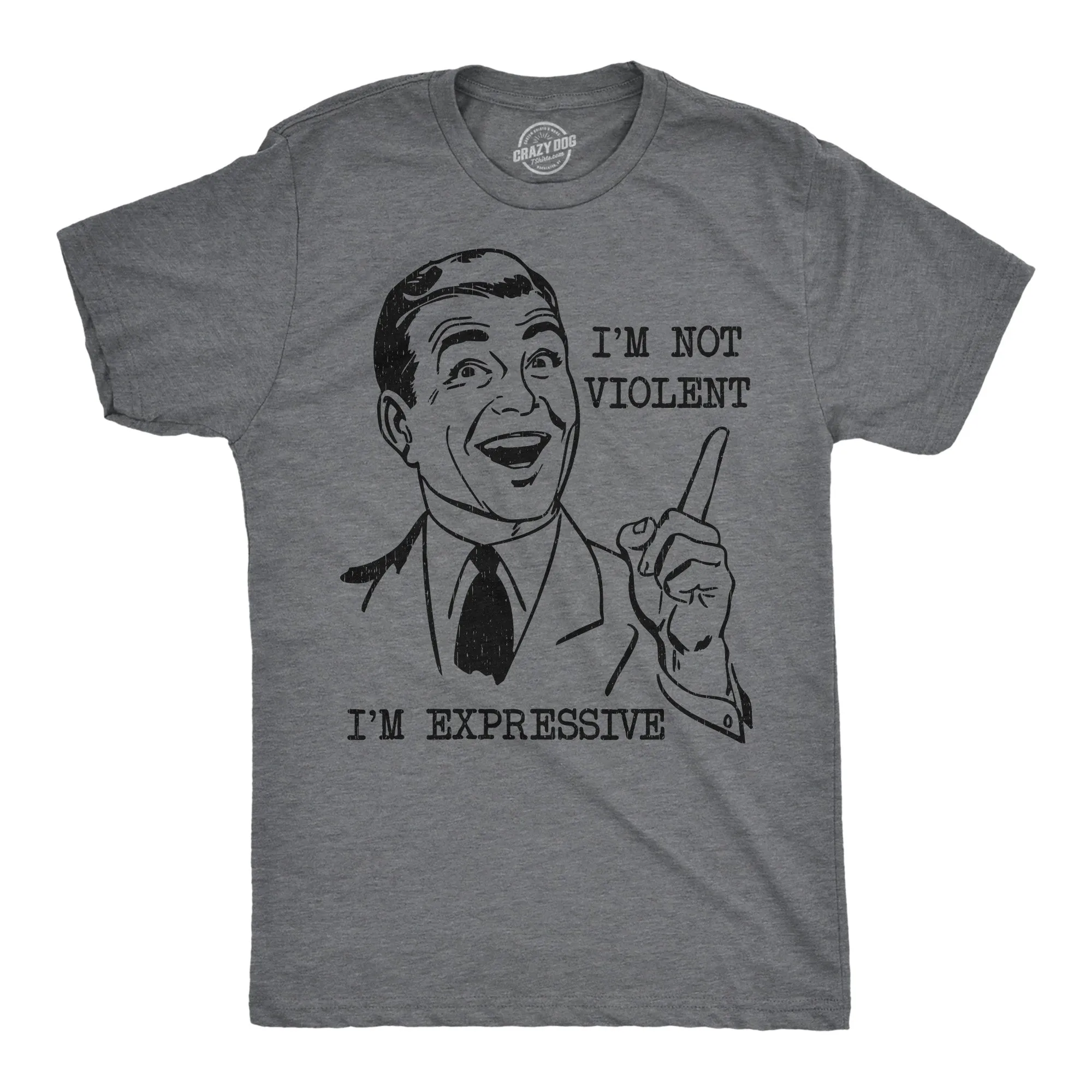 Im Not Violent Im Expressive Men's T Shirt sold by Crazy Dog T-Shirts
