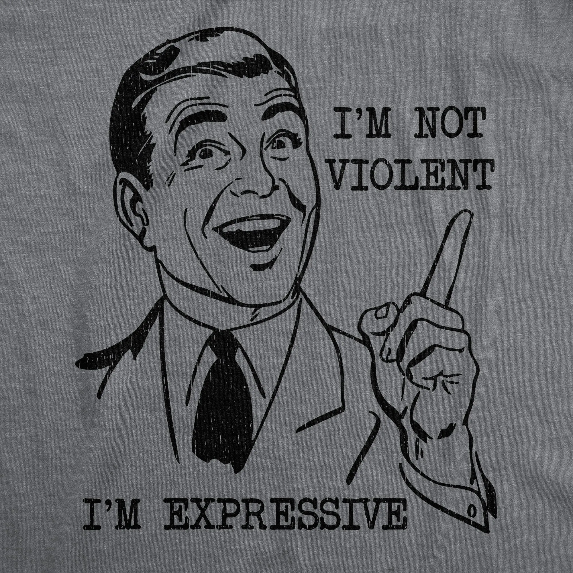 Im Not Violent Im Expressive Men's T Shirt sold by Crazy Dog T-Shirts product image thumbnail 2