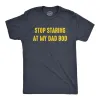 Stop Staring At My Dad Bod Men's T Shirt sold by Crazy Dog T-Shirts