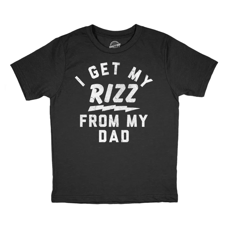 I Get My Rizz From My Dad Youth T Shirt sold by Crazy Dog T-Shirts