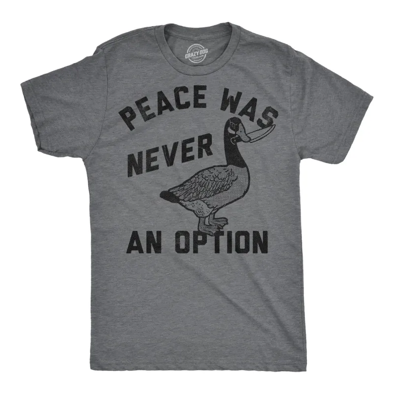 Peace Was Never An Option Men's T Shirt sold by Crazy Dog T-Shirts