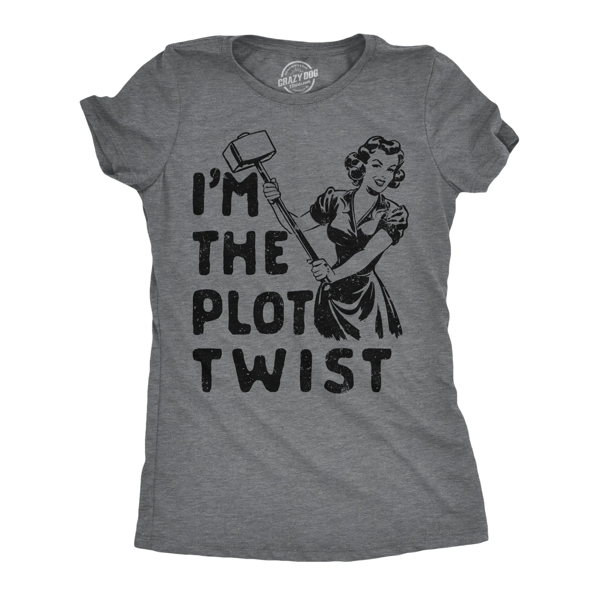 Im The Plot Twist Women's T Shirt sold by Crazy Dog T-Shirts