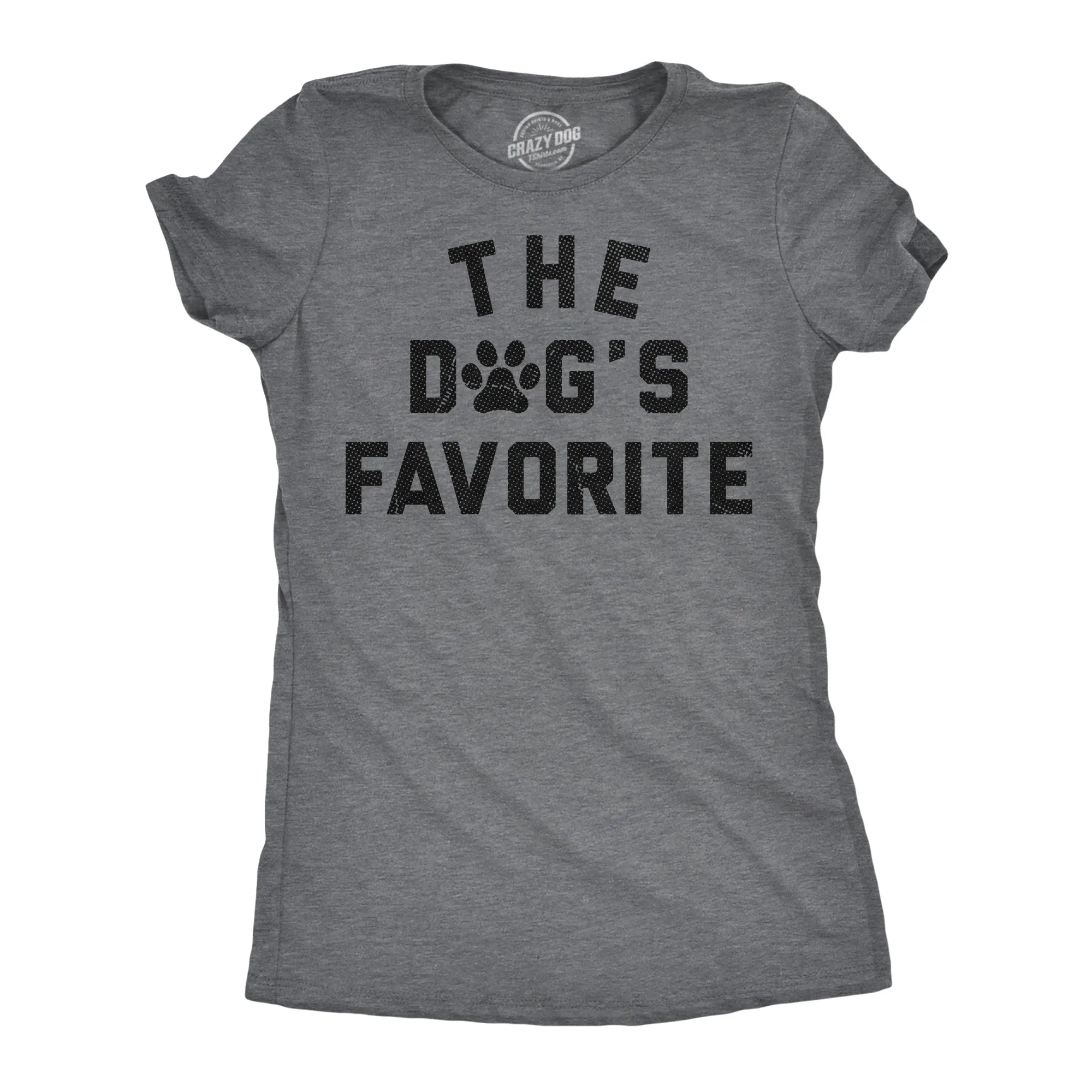 The Dogs Favorite Women's T Shirt sold by Crazy Dog T-Shirts