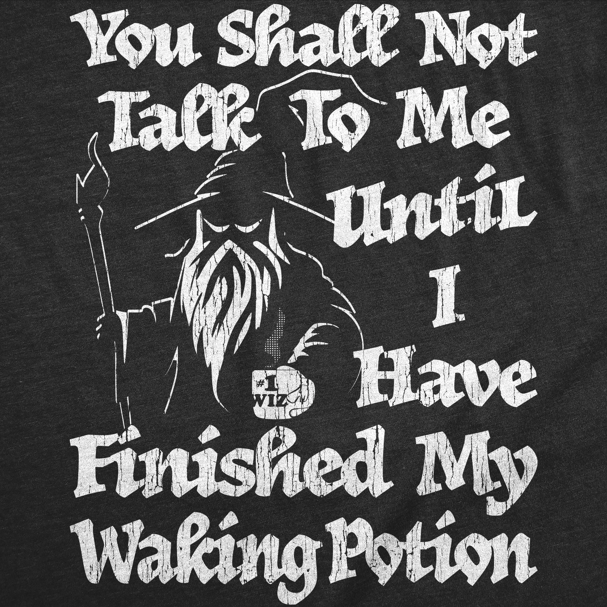 You Shall Not Talk To Me Until I Have Finished My Waking Potion Women's T Shirt sold by Crazy Dog T-Shirts product image thumbnail 2