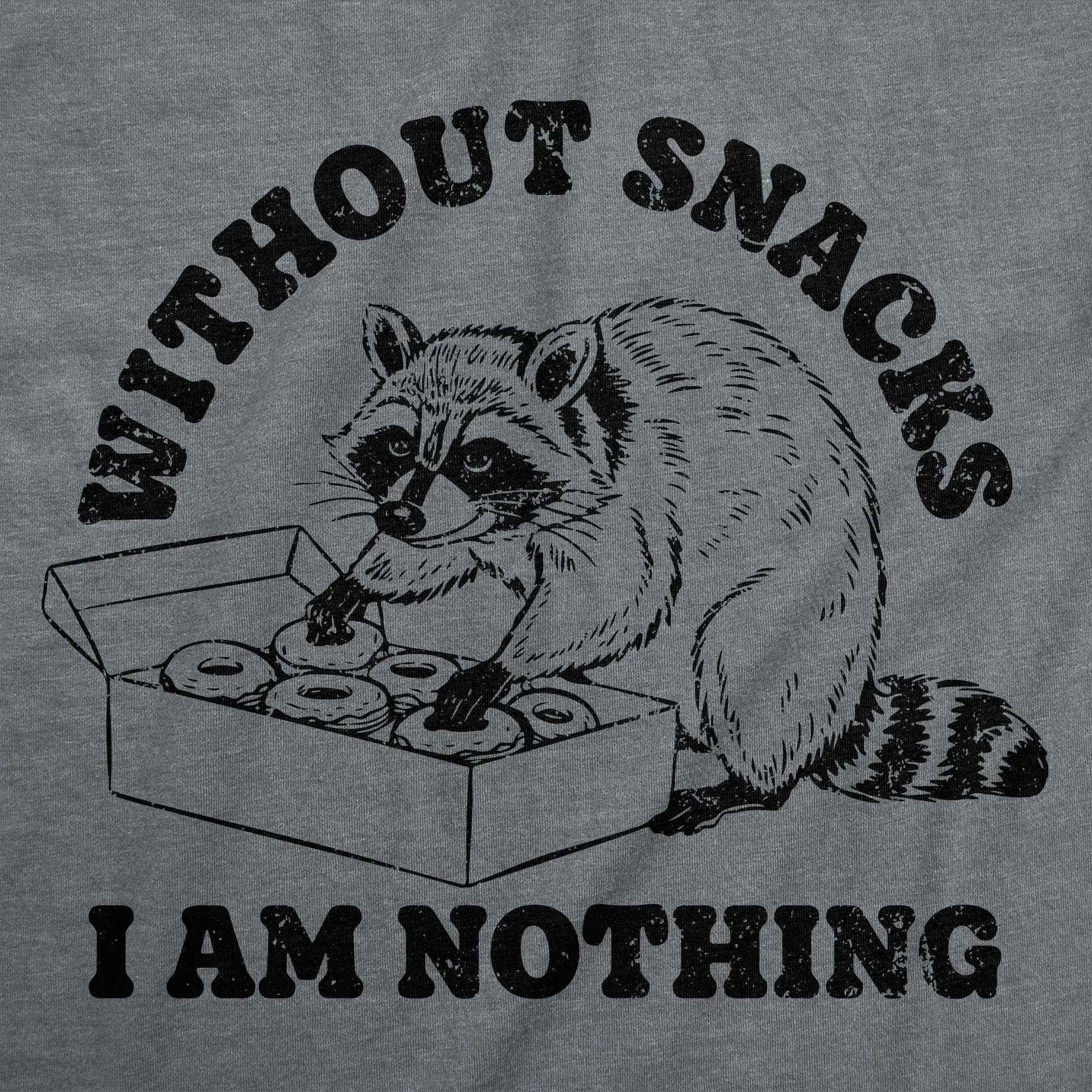 Without Snacks I Am Nothing Men's T Shirt sold by Crazy Dog T-Shirts product image thumbnail 2