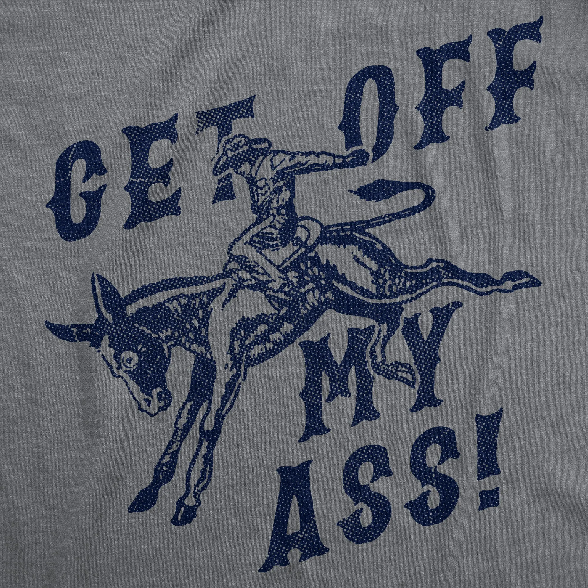 Get Off My Ass Men's T Shirt sold by Crazy Dog T-Shirts product image thumbnail 2