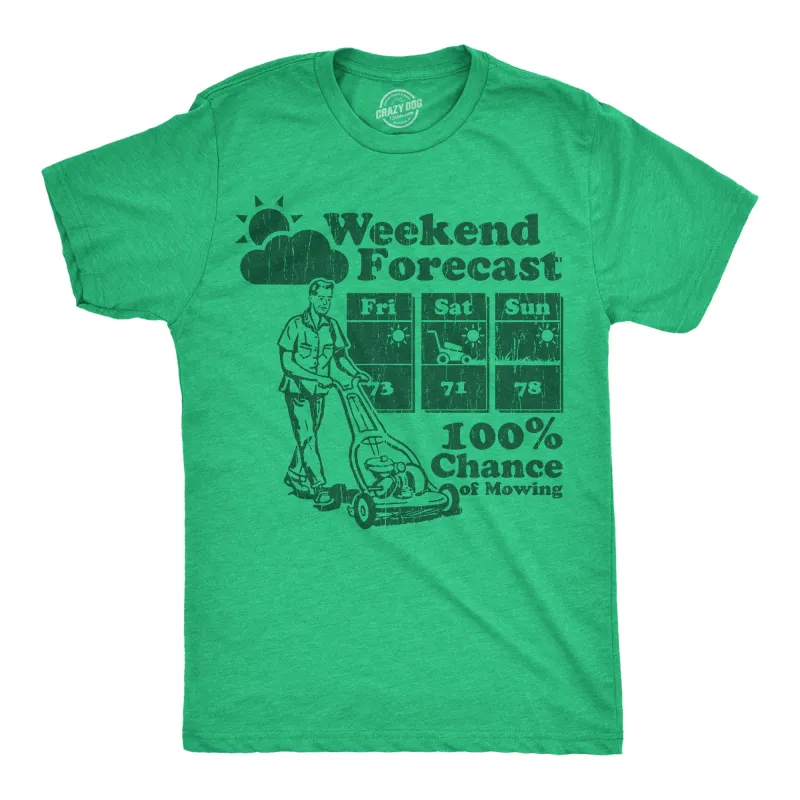 Weekend Forecast 100% Chance Of Mowing Men's T Shirt sold by Crazy Dog T-Shirts