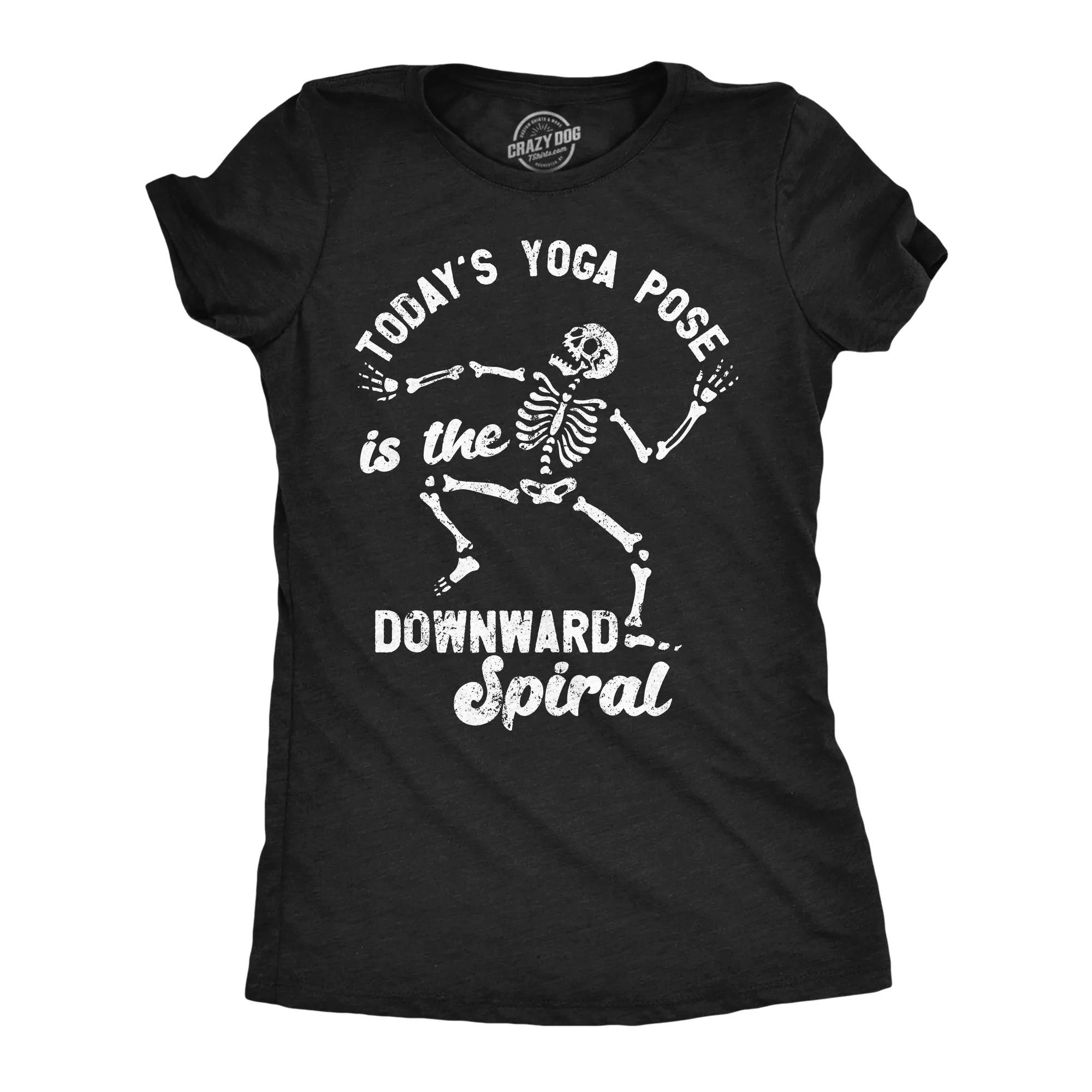 Todays Yoga Pose Is The Downward Spiral Women's T Shirt sold by Crazy Dog T-Shirts