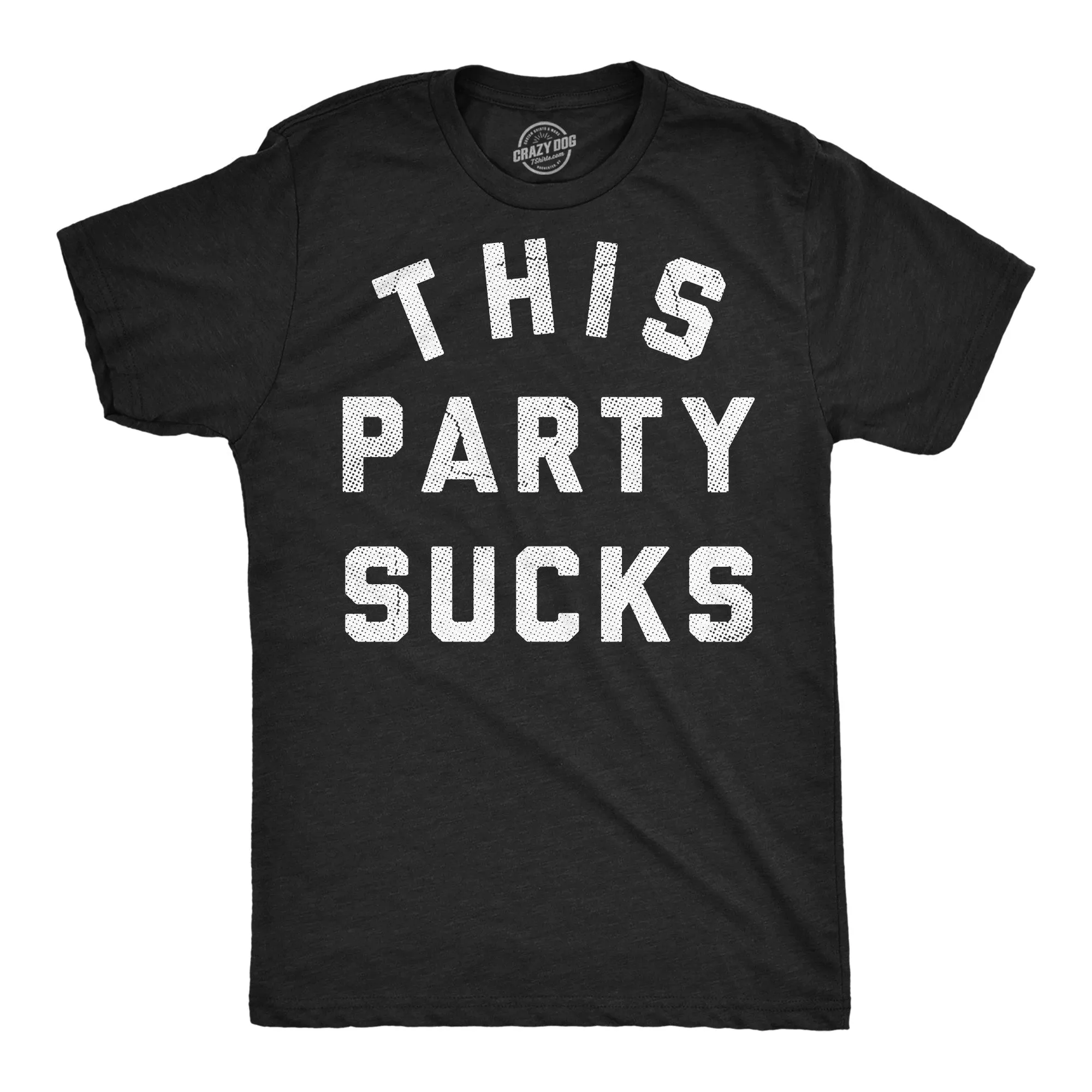 This Party Sucks Men's T Shirt sold by Crazy Dog T-Shirts