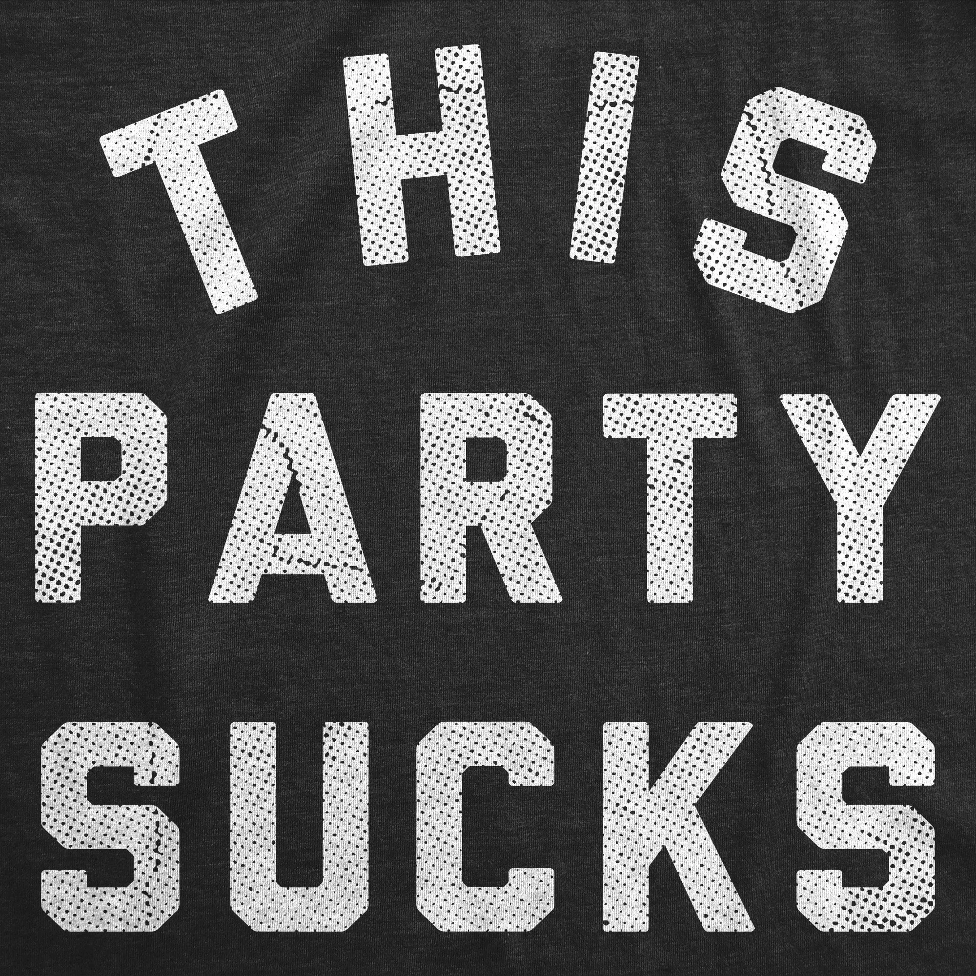 This Party Sucks Men's T Shirt sold by Crazy Dog T-Shirts product image thumbnail 2