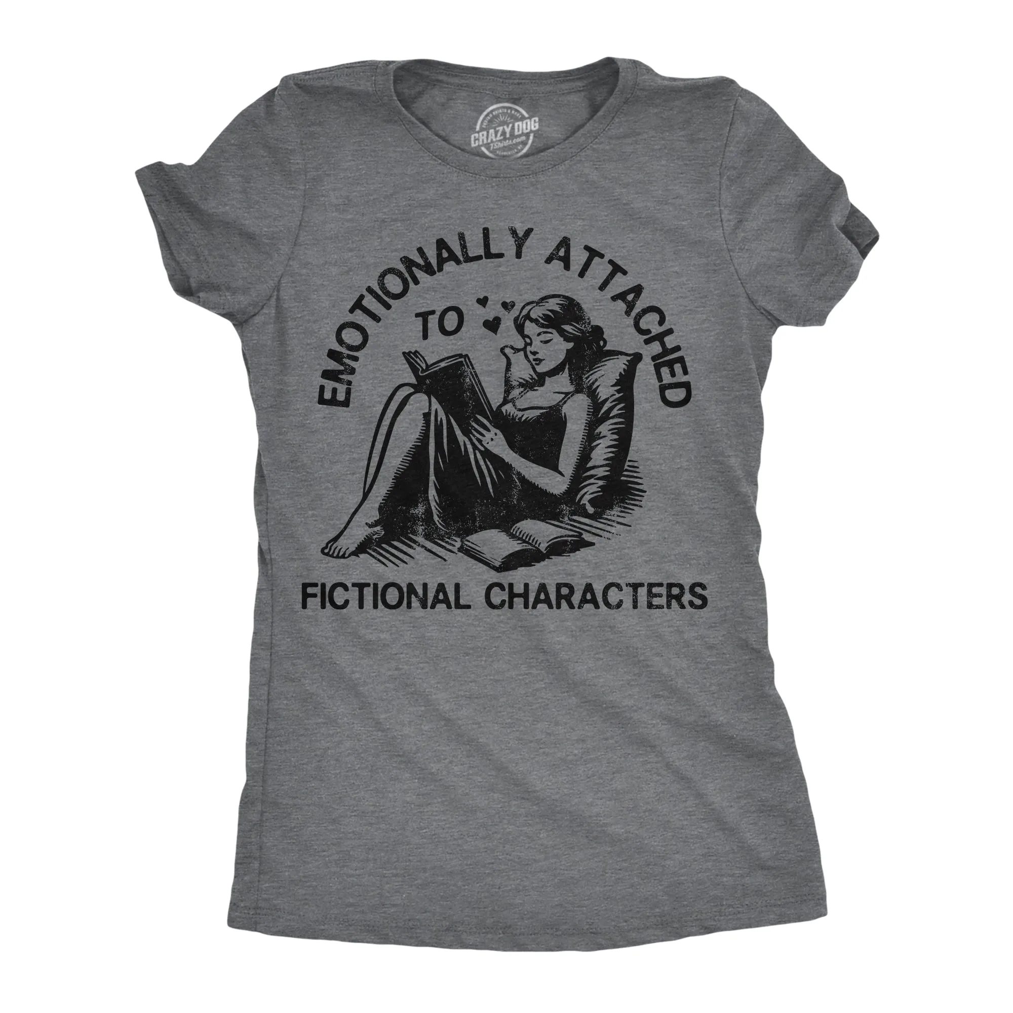 Emotionally Attached To Fictional Characters Women's T Shirt sold by Crazy Dog T-Shirts