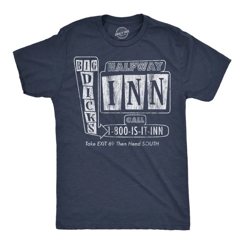 Big Dicks Halfway Inn Men's T Shirt sold by Crazy Dog T-Shirts