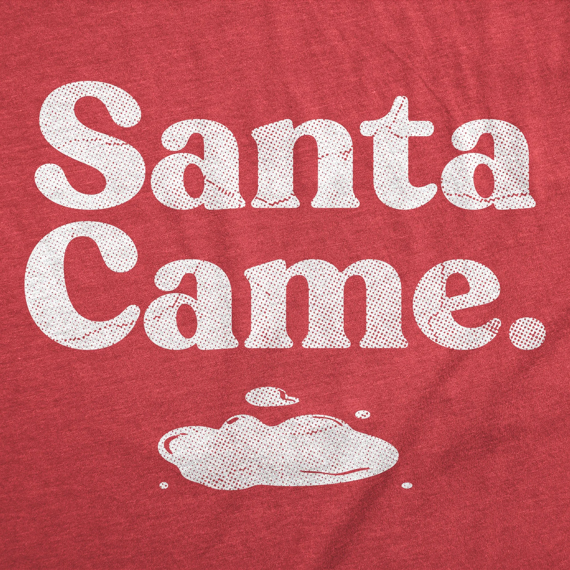 Santa Came Men's T Shirt sold by Crazy Dog T-Shirts product image thumbnail 2