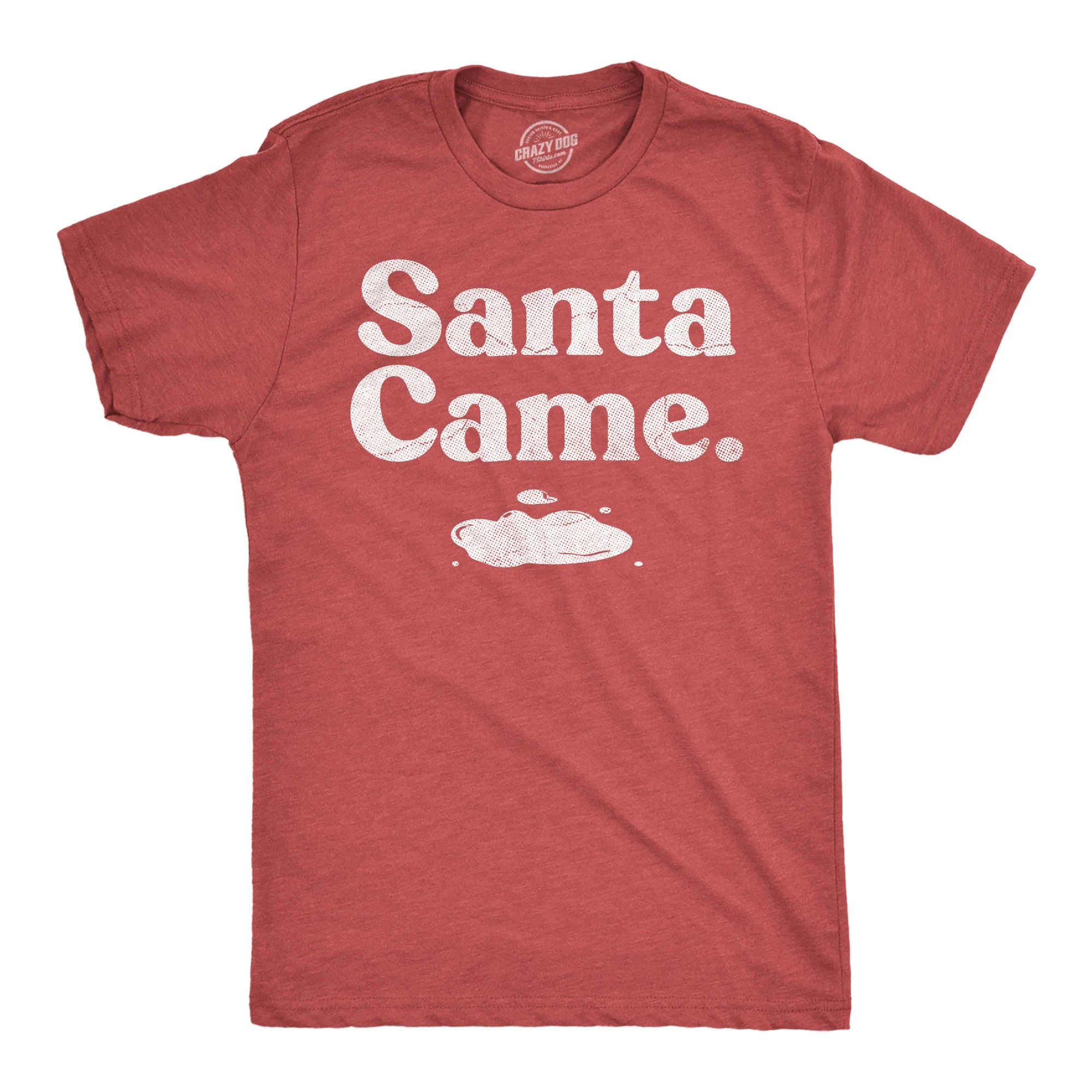 Santa Came Men's T Shirt sold by Crazy Dog T-Shirts