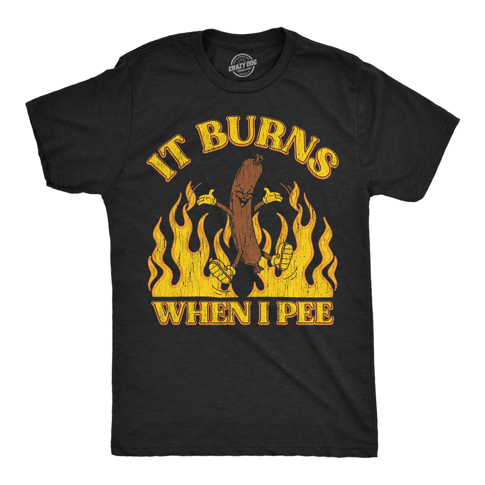 It Burns When I Pee Men's T Shirt sold by Crazy Dog T-Shirts