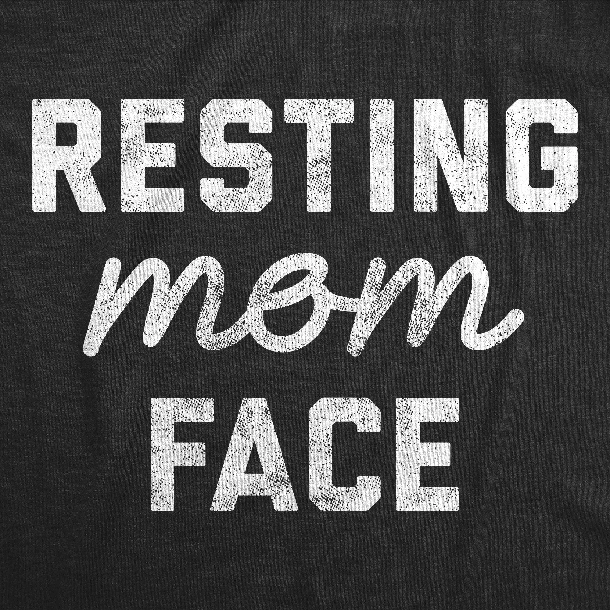 Resting Mom Face Women's T Shirt sold by Crazy Dog T-Shirts product image thumbnail 2