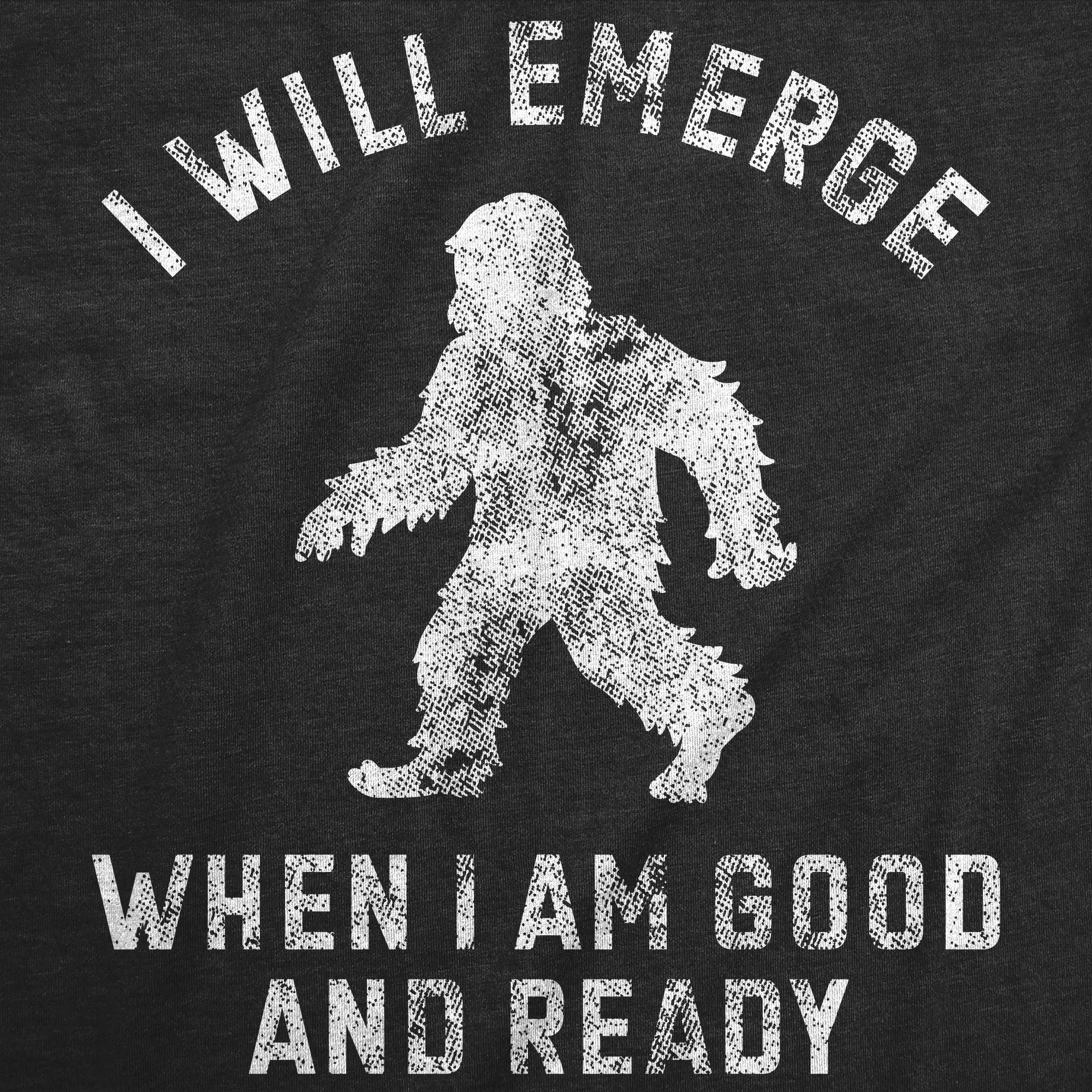 I Will Emerge When Im Good And Ready Men's T Shirt sold by Crazy Dog T-Shirts product image thumbnail 2