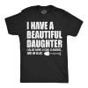 I Have A Beautiful Daughter Men's T Shirt sold by Crazy Dog T-Shirts