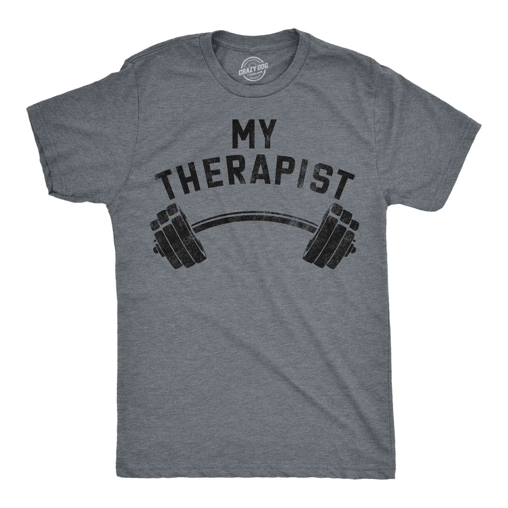 My Therapist Barbell Men's T Shirt sold by Crazy Dog T-Shirts