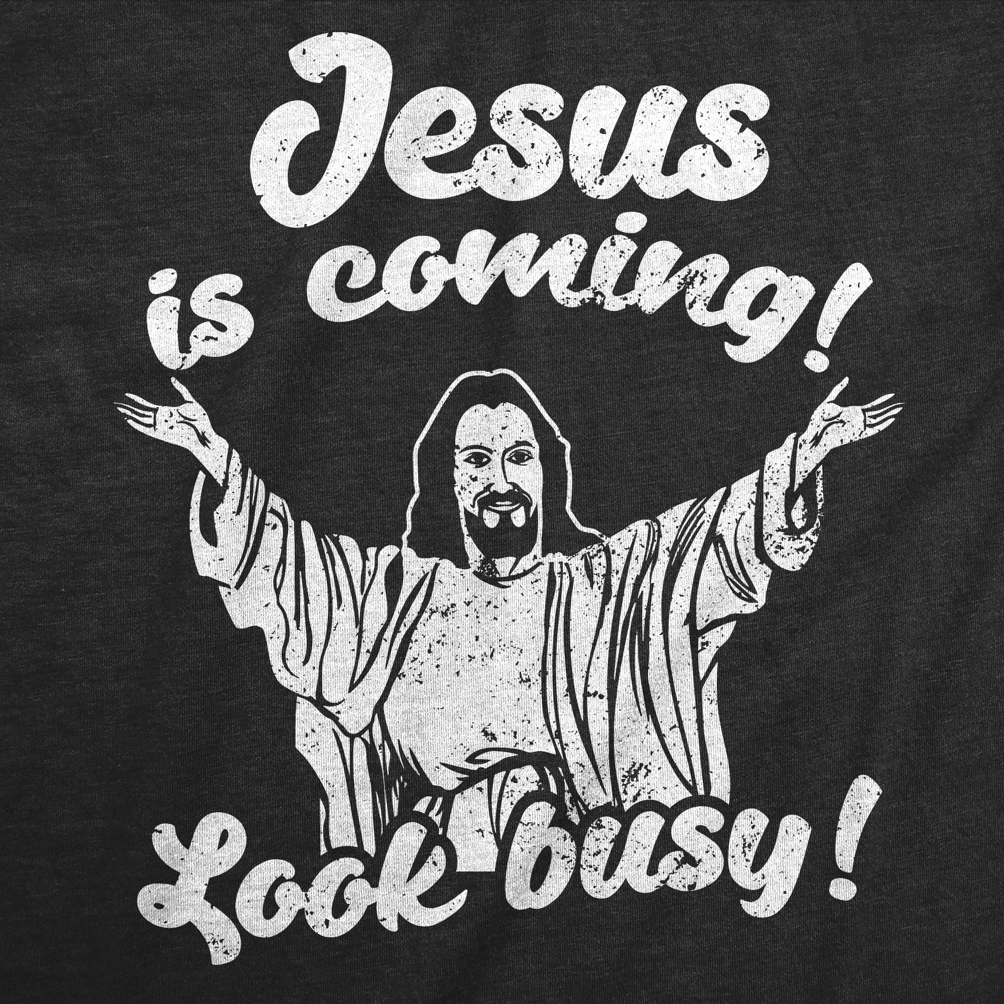 Jesus Is Coming Look Busy Men's T Shirt sold by Crazy Dog T-Shirts product image thumbnail 2
