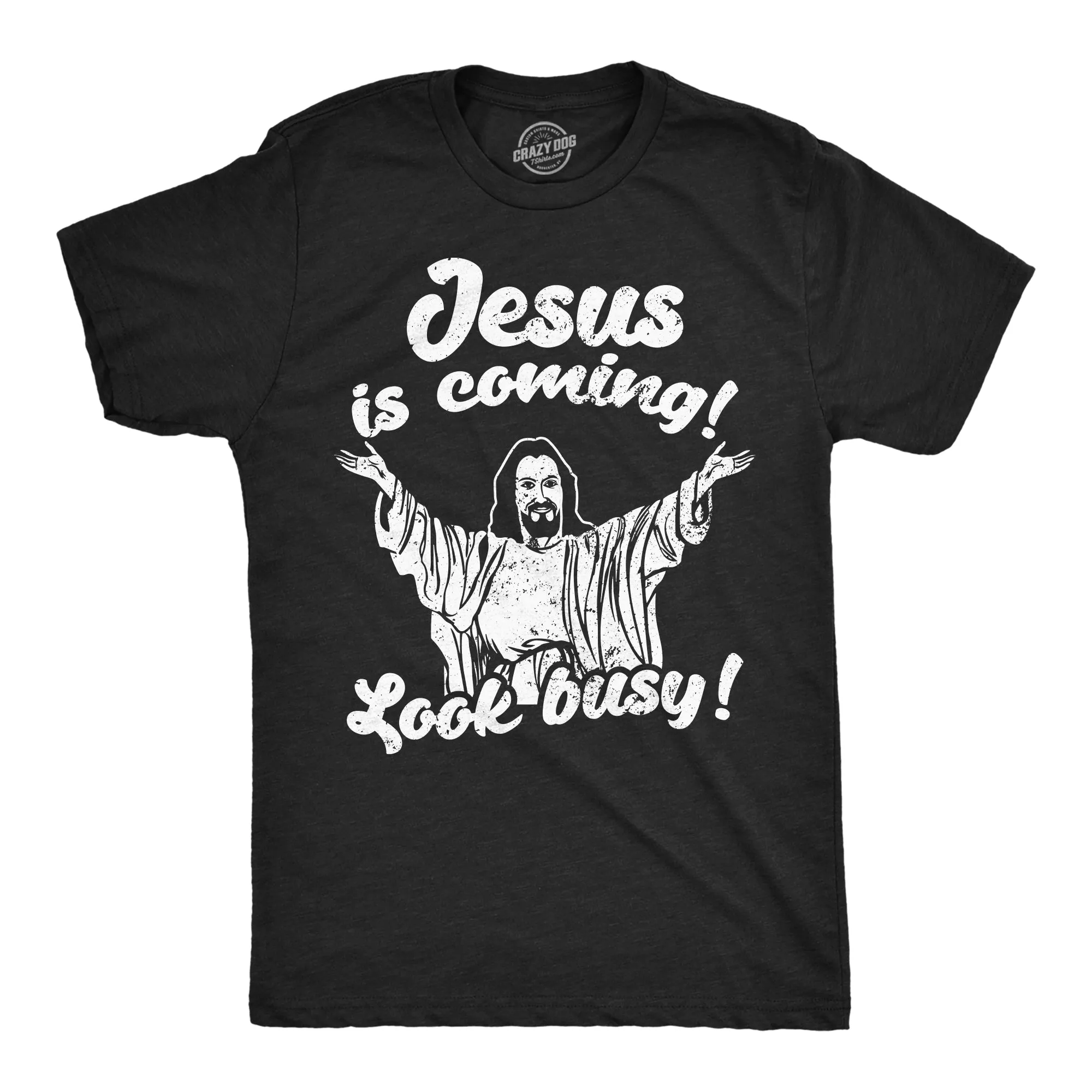 Jesus Is Coming Look Busy Men's T Shirt sold by Crazy Dog T-Shirts
