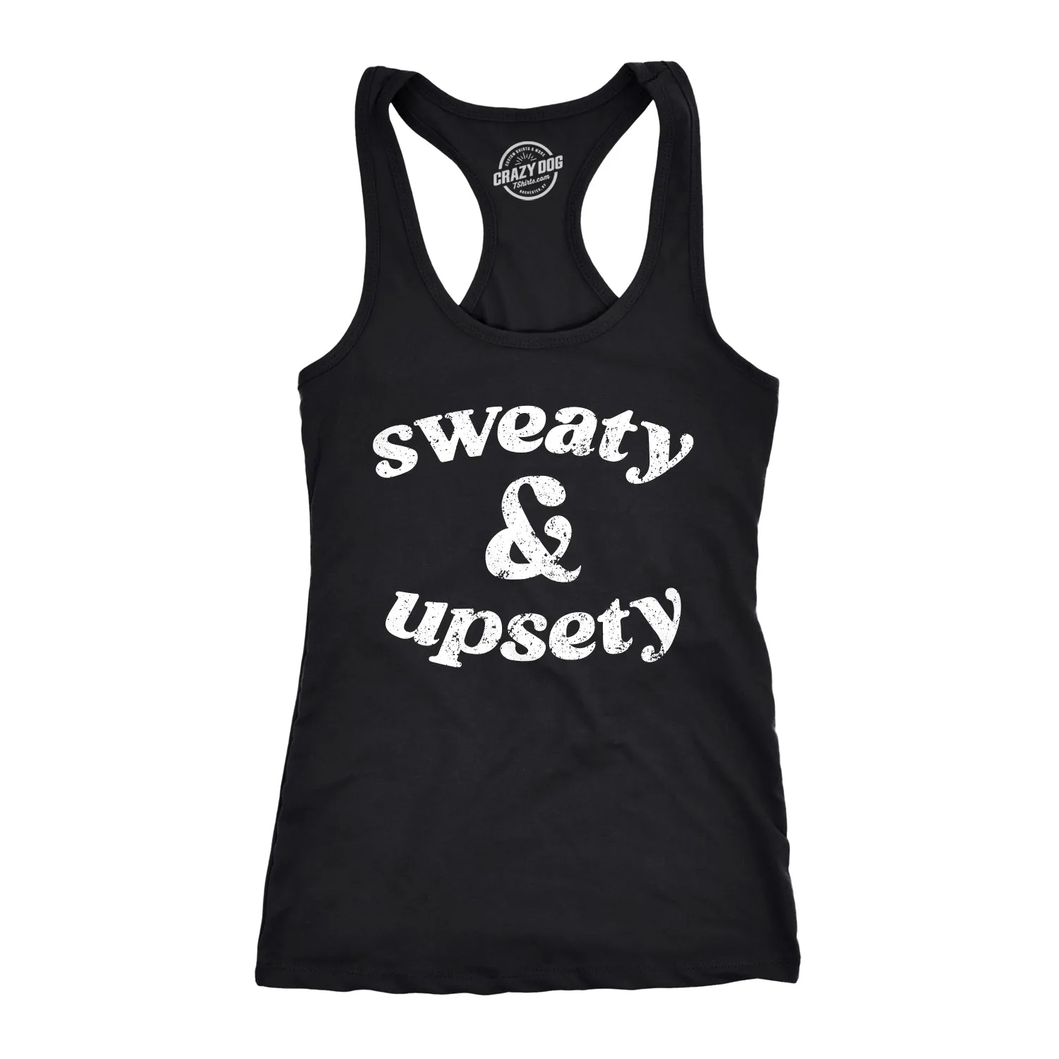 Sweaty And Upsety Women's Tank Top sold by Crazy Dog T-Shirts
