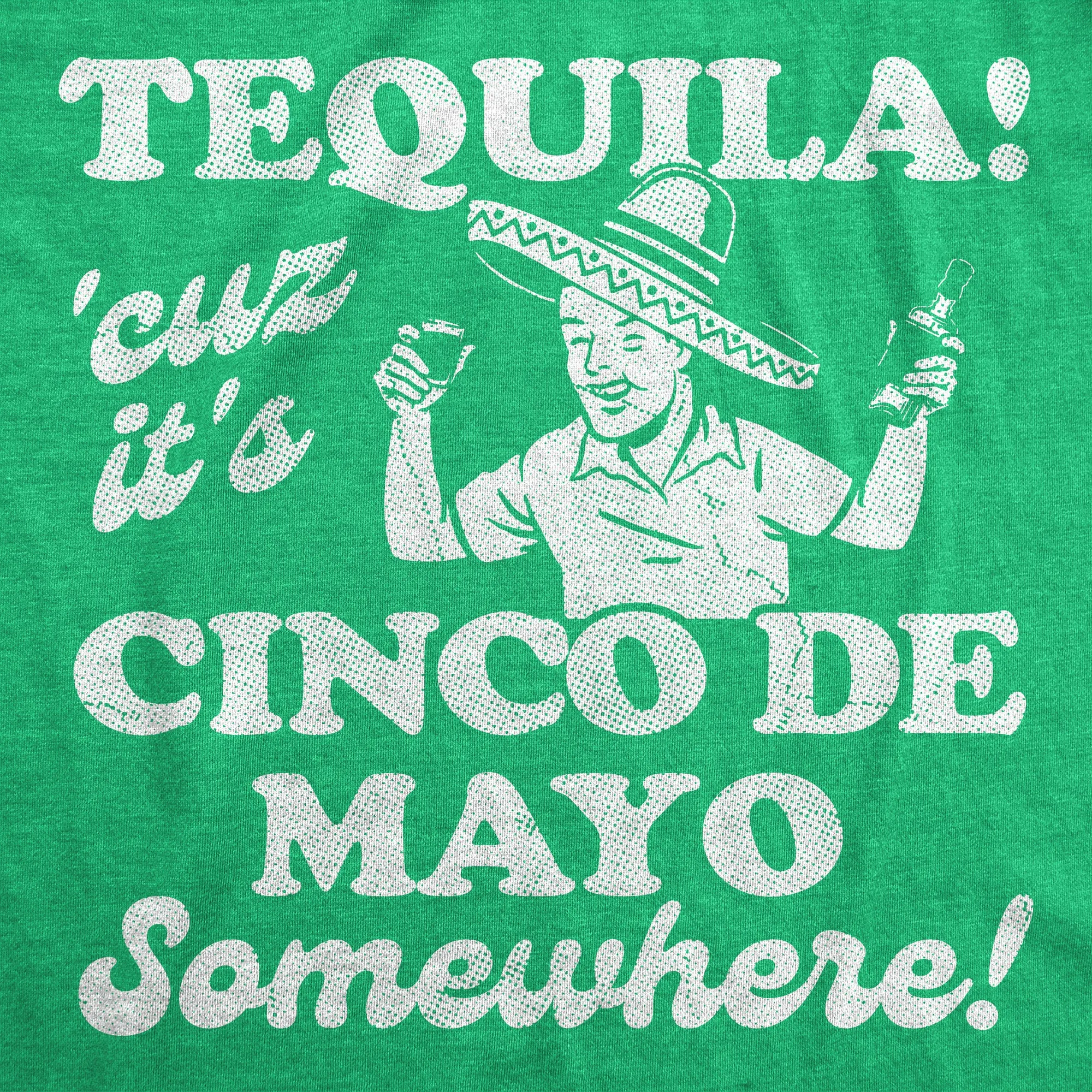Tequila Cuz Its Cinco De Mayo Somewhere Men's T Shirt sold by Crazy Dog T-Shirts product image thumbnail 2