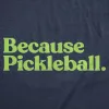 Because Pickleball Men's T Shirt sold by Crazy Dog T-Shirts