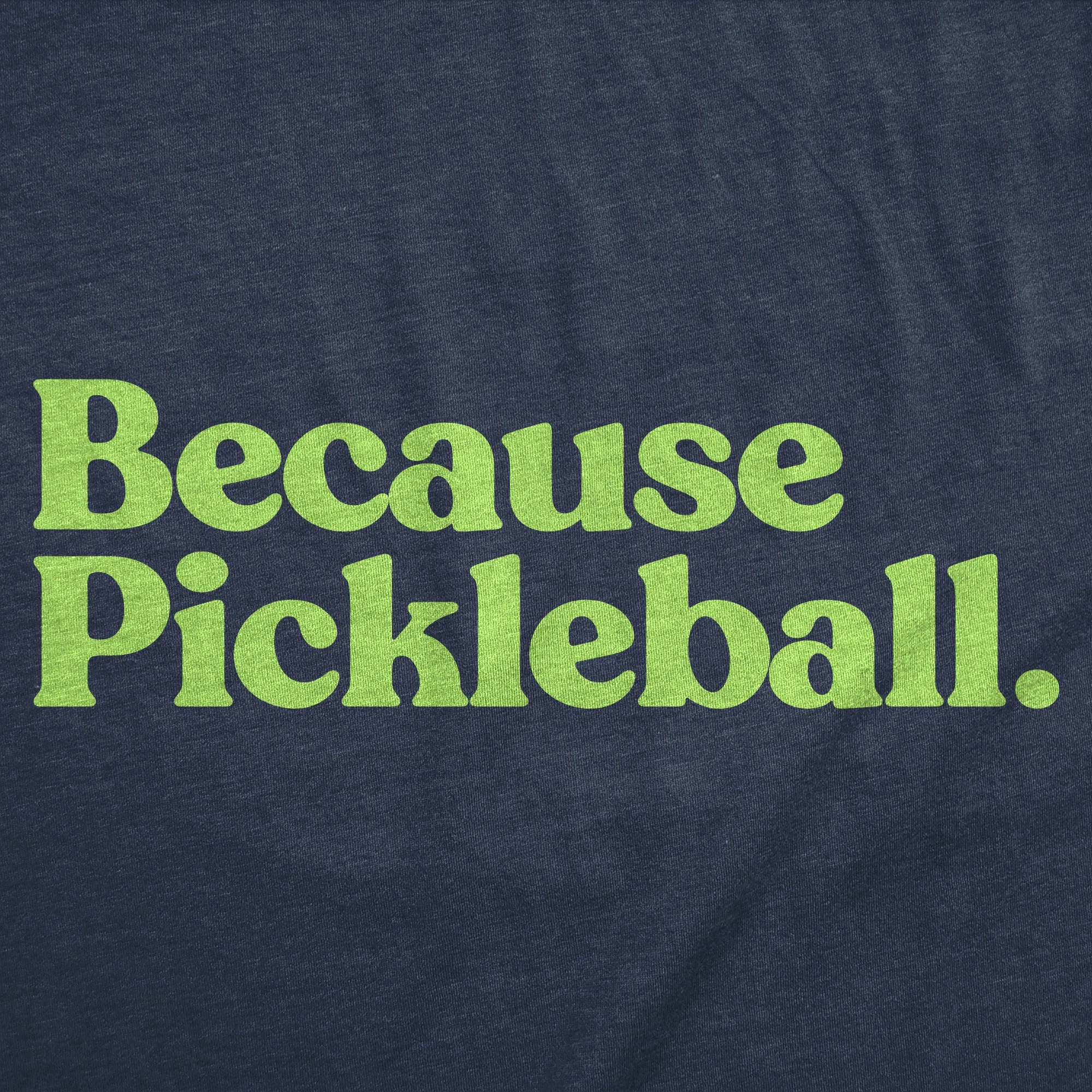 Because Pickleball Men's T Shirt sold by Crazy Dog T-Shirts product image thumbnail 2