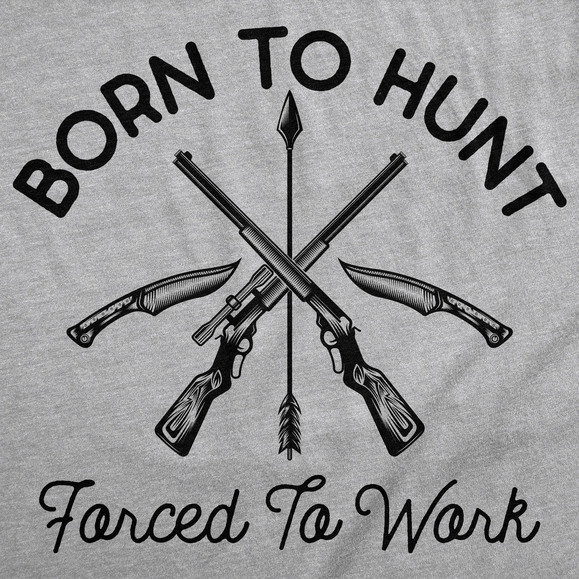 Born To Hunt Forced To Work Men's T Shirt sold by Crazy Dog T-Shirts product image thumbnail 2