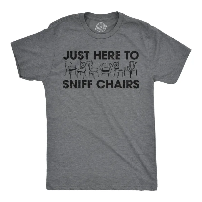 Just Here To Sniff Chairs Men's T Shirt sold by Crazy Dog T-Shirts