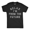 Relax Im From The Future Men's T Shirt sold by Crazy Dog T-Shirts