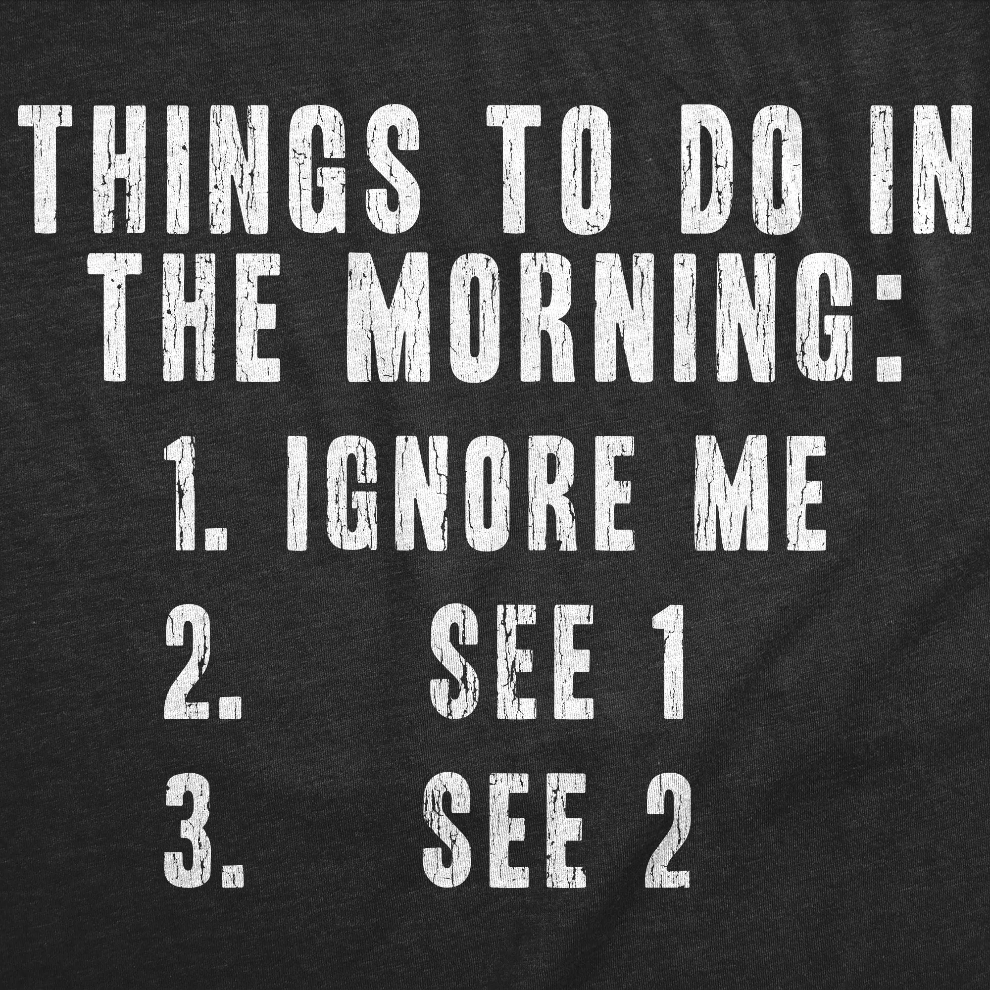 Things To Do In The Morning List Men's T Shirt sold by Crazy Dog T-Shirts product image thumbnail 2