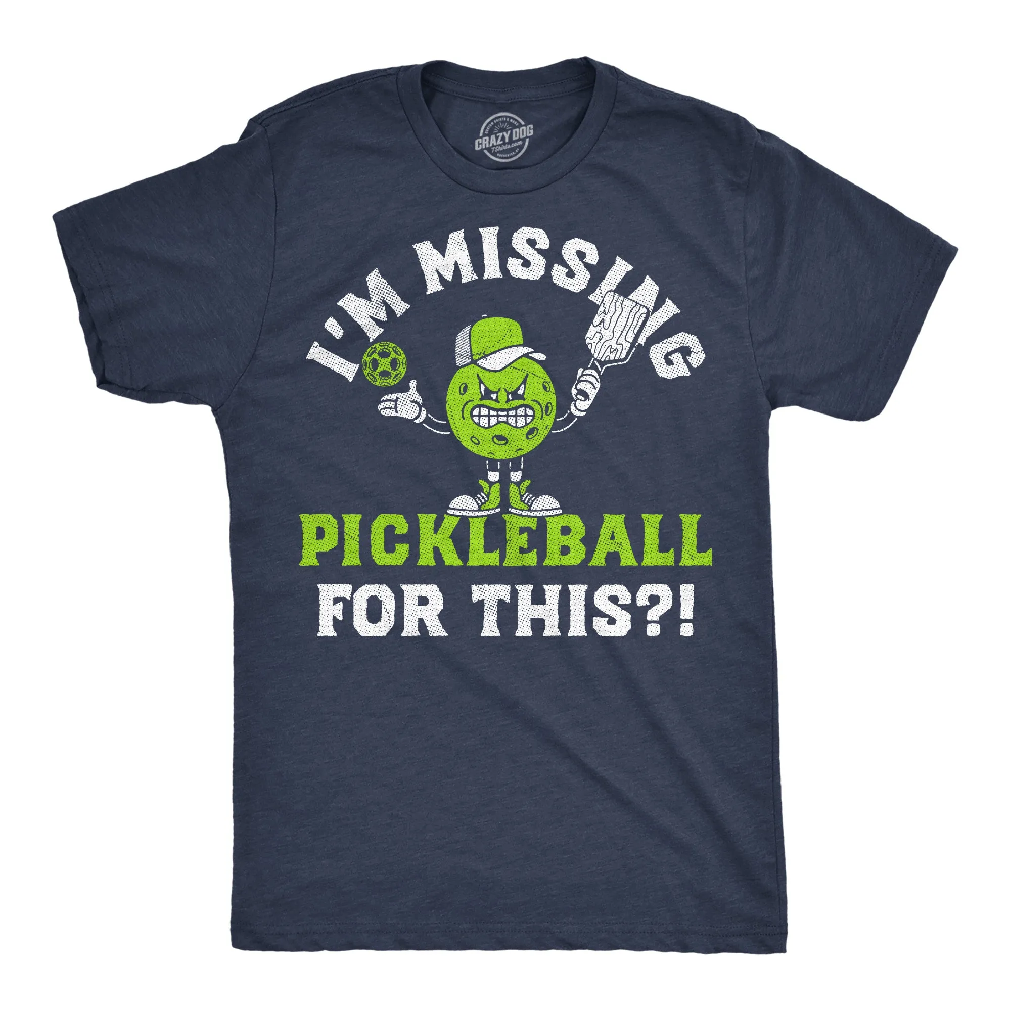 Im Missing Pickleball For This Men's T Shirt sold by Crazy Dog T-Shirts